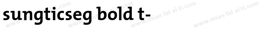 sungticseg bold t字体转换